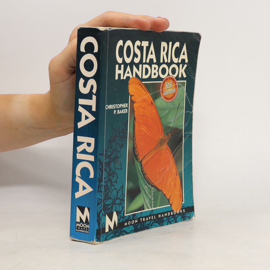 Christopher P. Baker Moon Handbooks: Costa Rica Handbook