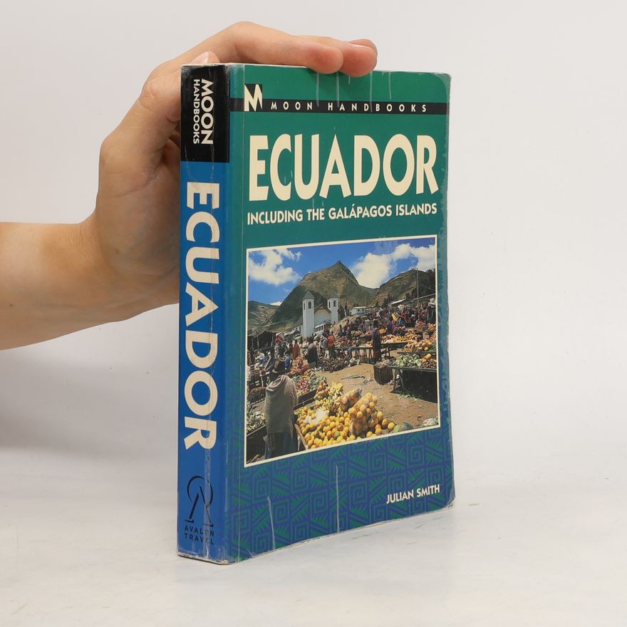 Julian Smith Moon Handbooks: Ecuador