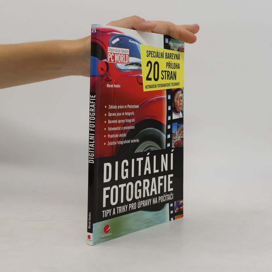 Marek Vondra Digitální fotografie . tipy a triky pro úpravy na počítači