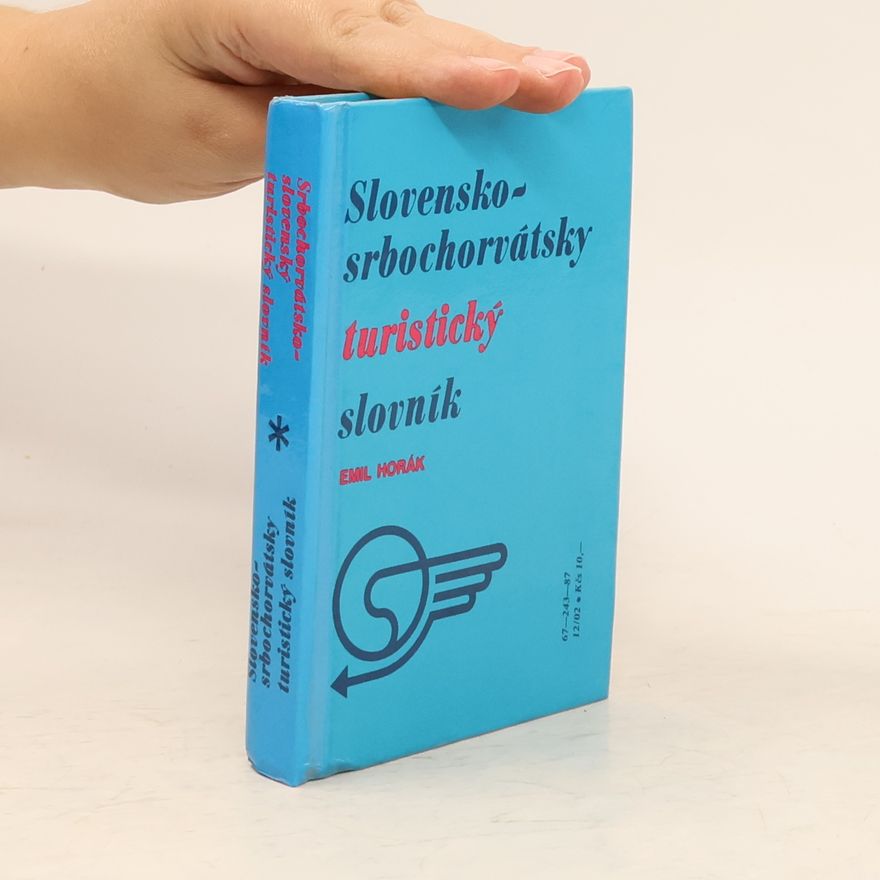 Emil Horák Slovensko-srbochorvátsky turistický slovník. Srbochorvátsko-slovenský turistický slovník
