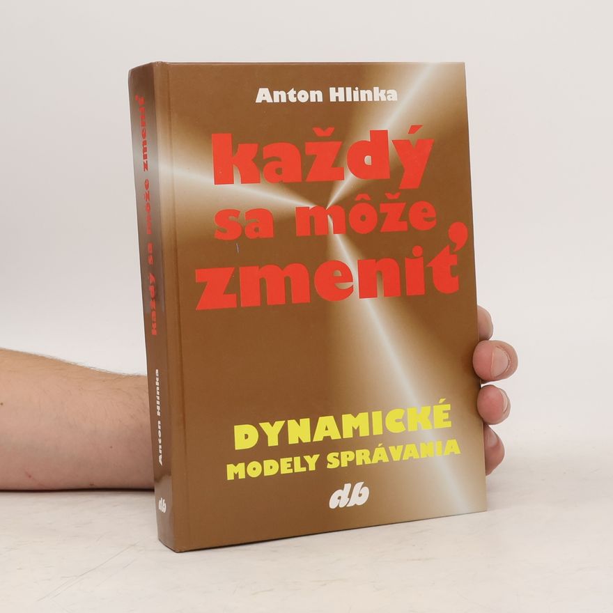 Anton Hlinka Každý sa môže zmeniť - Dynamické modely správania
