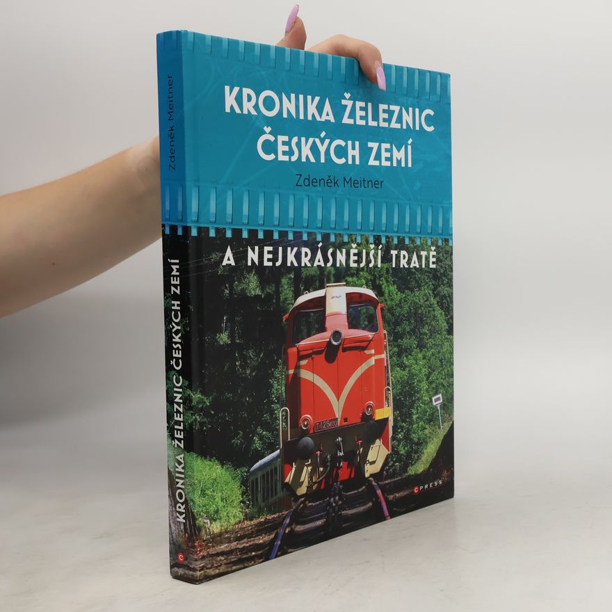 Zdeněk Meitner Kronika železnic českých zemí