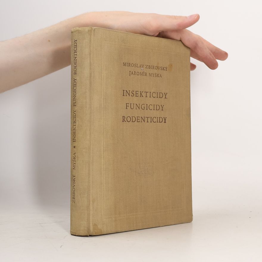 Jaromír Myška Insekticidy, fungicidy, rodenticidy