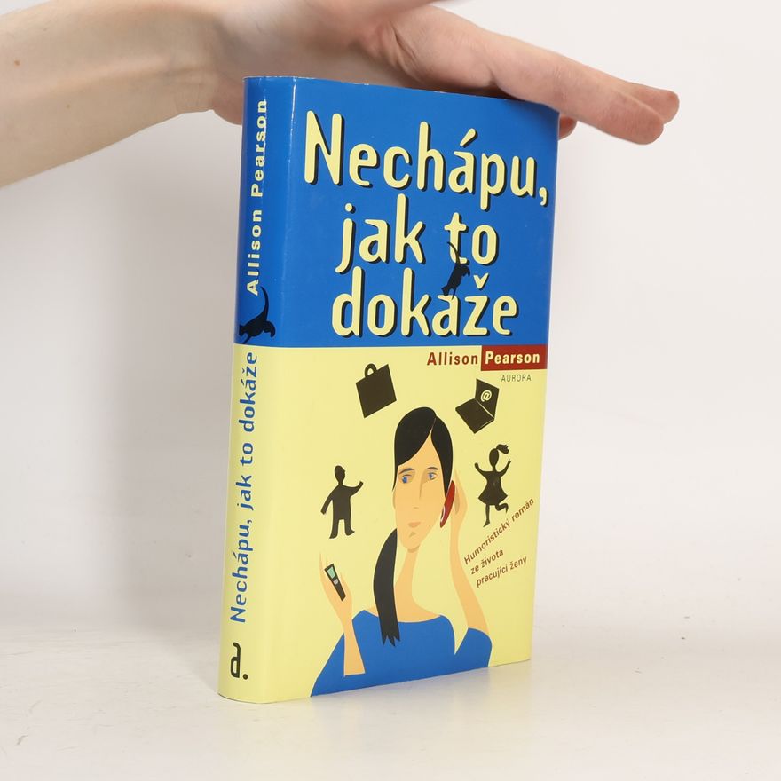 Allison Pearson Nechápu, jak to dokáže