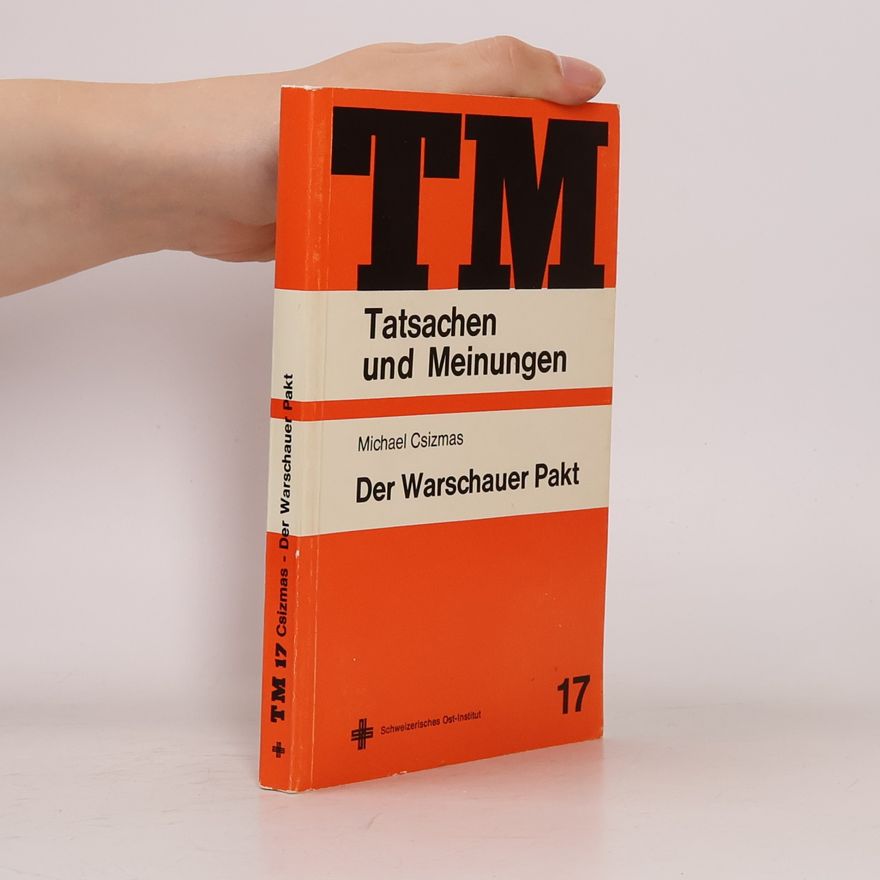 Michael Csizmas Tatsachen und Meinungen - 17: Der Warschauer Pakt