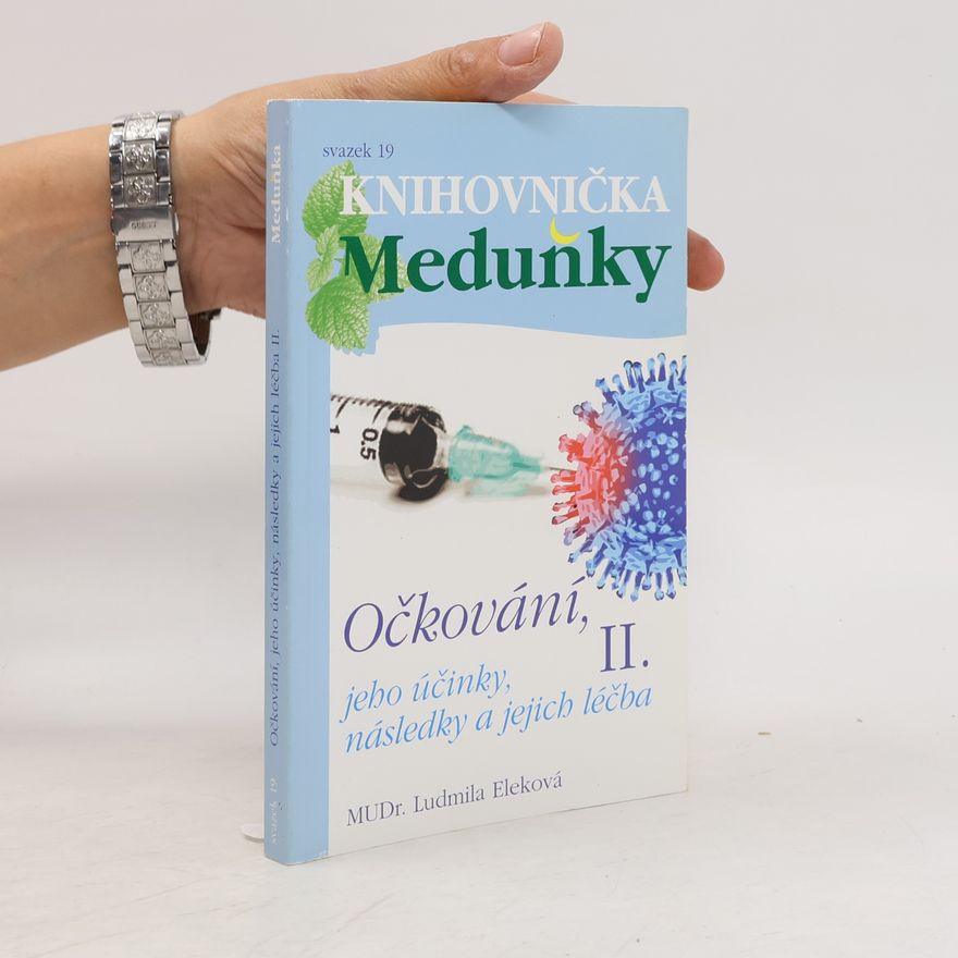 Ludmila Eleková Očkování, jeho účinky, následky a jejich léčba II.
