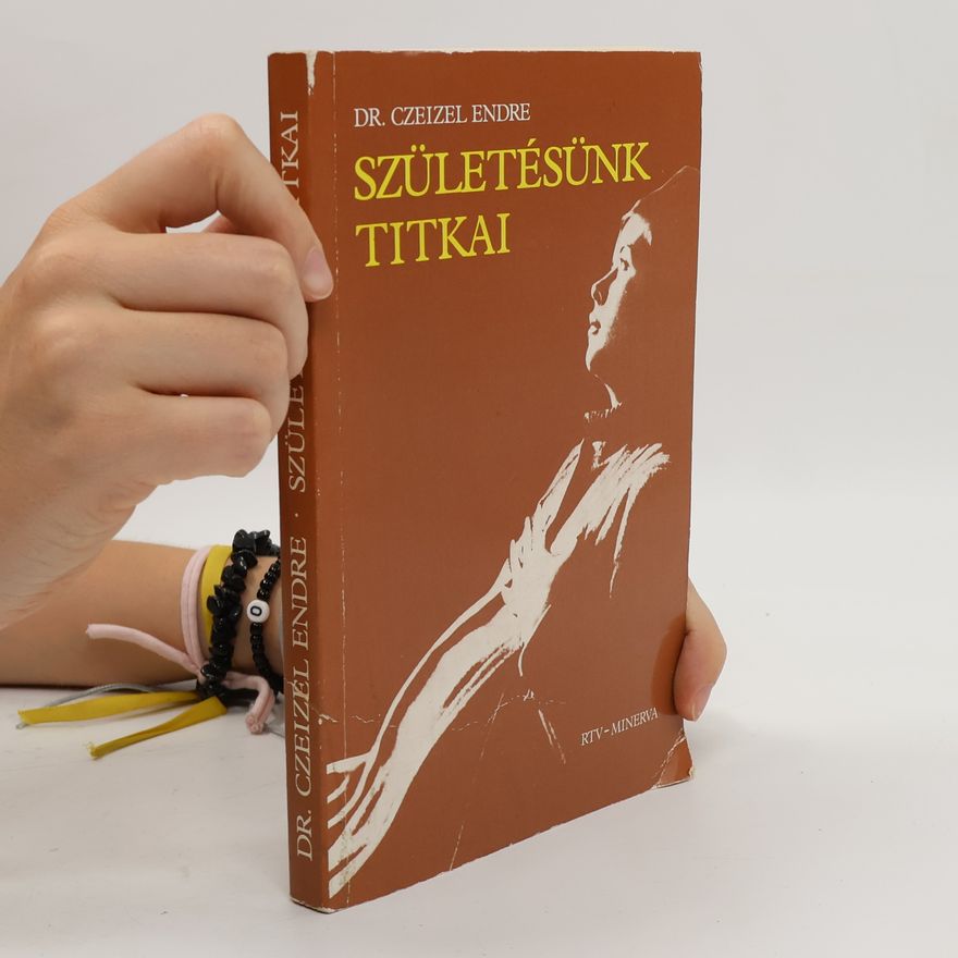 Endre Czeizel Születésünk titkai