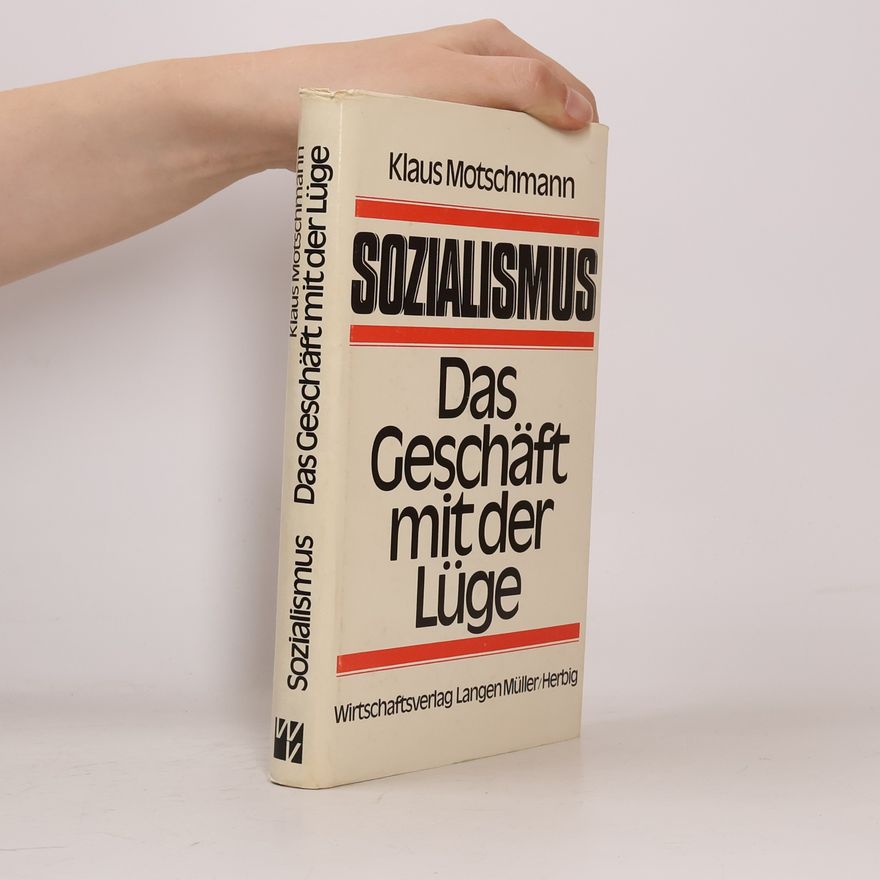 Klaus Motschmann Sozialismus, das Geschäft mit der Lüge