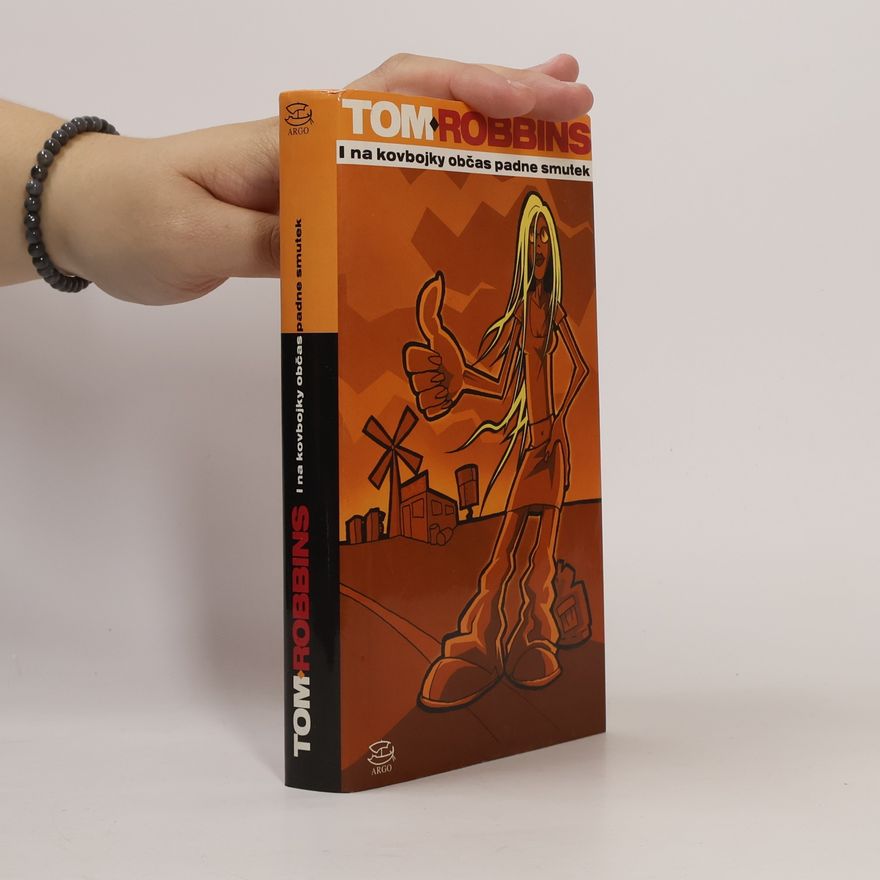 Tom Robbins I na kovbojky občas padne smutek
