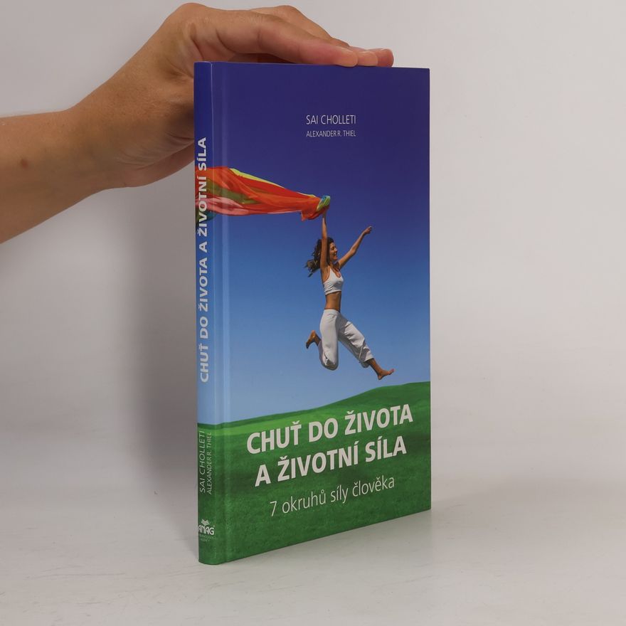 Sai Cholleti Chuť do života a životní síla: 7 okruhů síly člověka