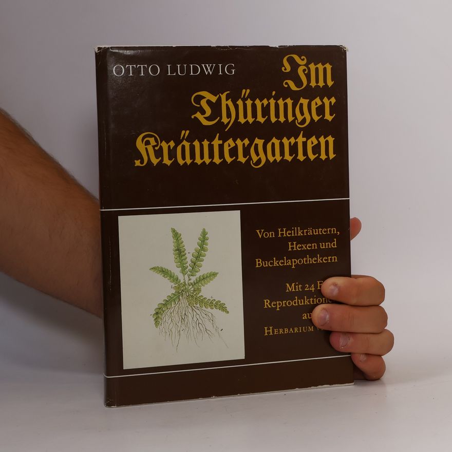 Otto Ludwig Im Thüringer Kräutergarten