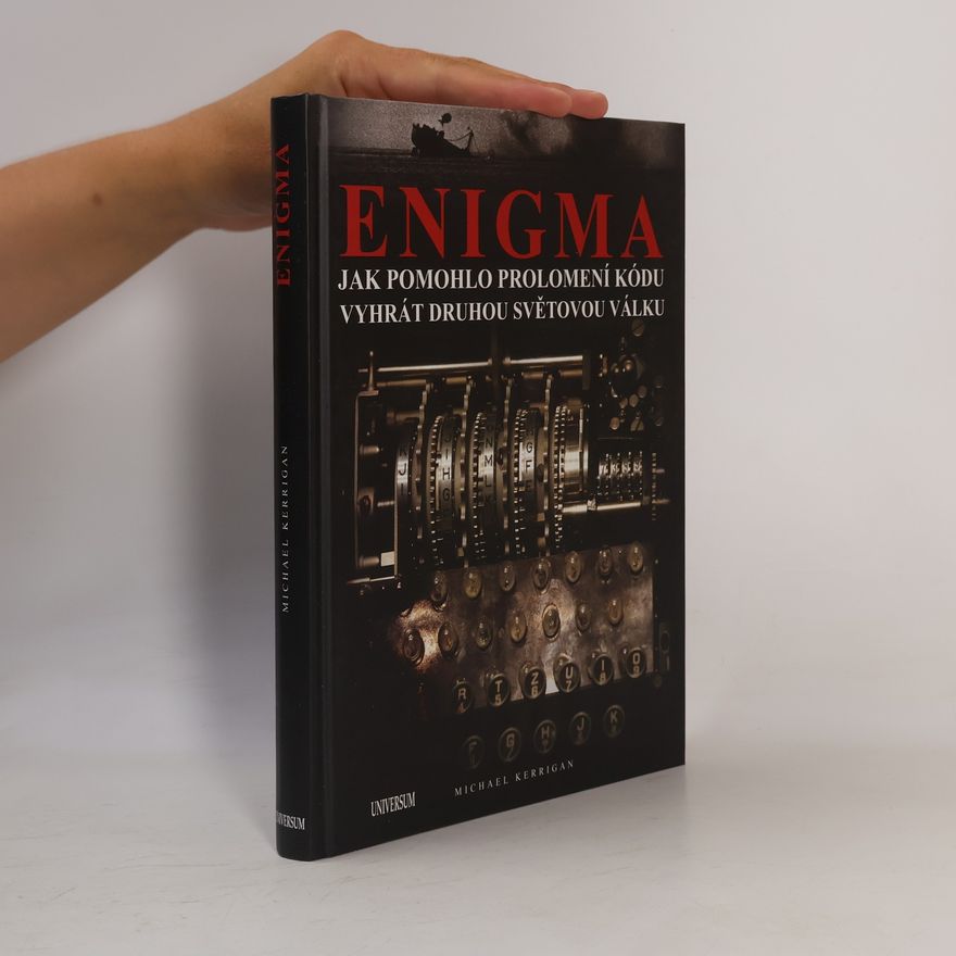 Jan Kočudák Enigma. Jak pomohlo prolomení kódu vyhrát druhou světovou válku