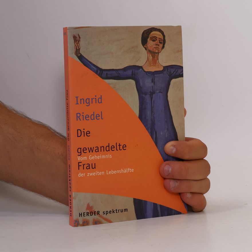 Ingrid Riedel Die Gewandelte Frau