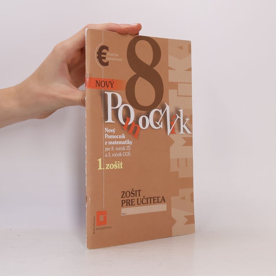 Iveta Kohanová Nový pomocník z matematiky 8 - 1. zošit - Zošit pre učiteľa