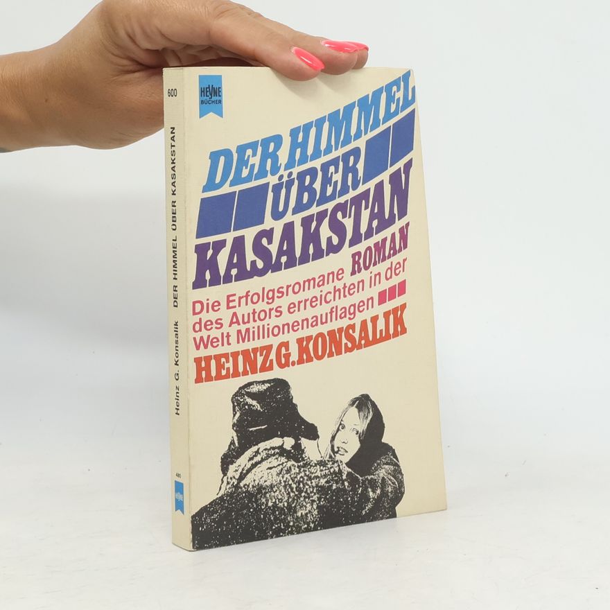 Heinz Günther Konsalik Der himmel über Kasakstan