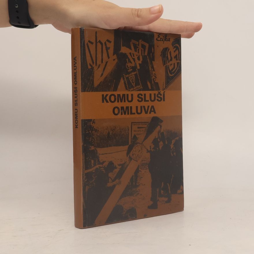 Kolektiv autorů Komu sluší omluva. Češi a sudetští Němci