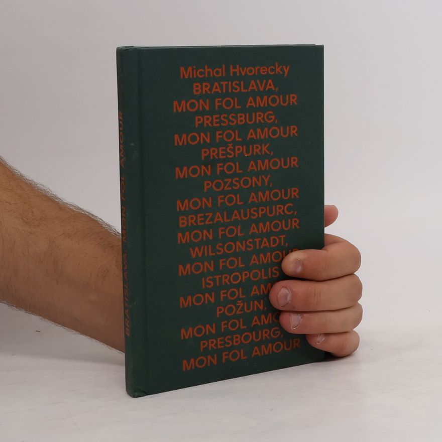 Michal Hvorecký Bratislava, mon fol amour