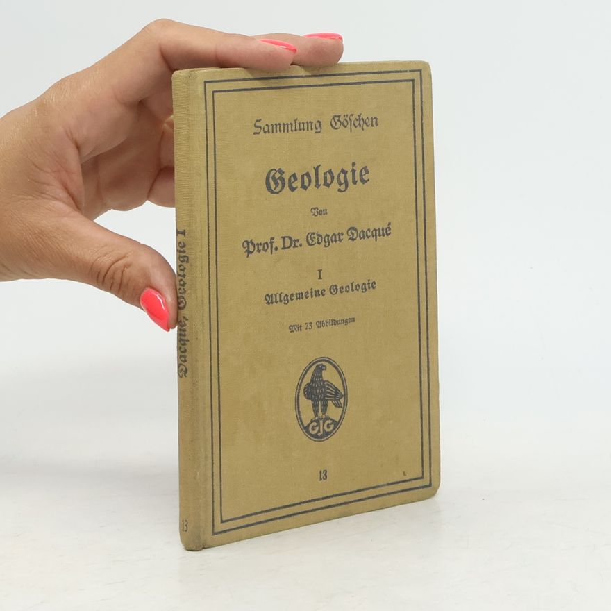 Edgar Dacqué Sammlung Göschen. Geologie I.
