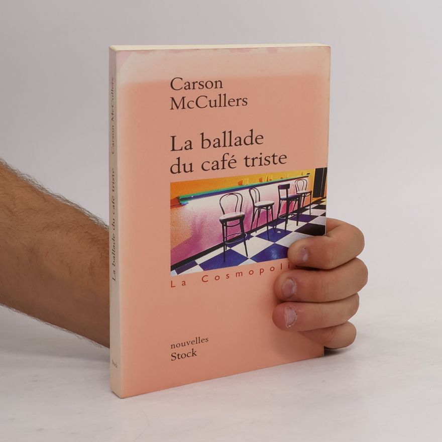 Carson McCullers La ballade du café triste : et autres nouvelles