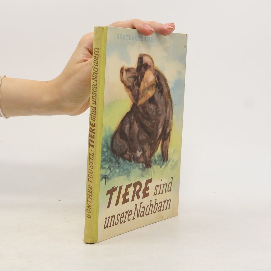 Günther Feustel Tiere sind unsere Nachbarn
