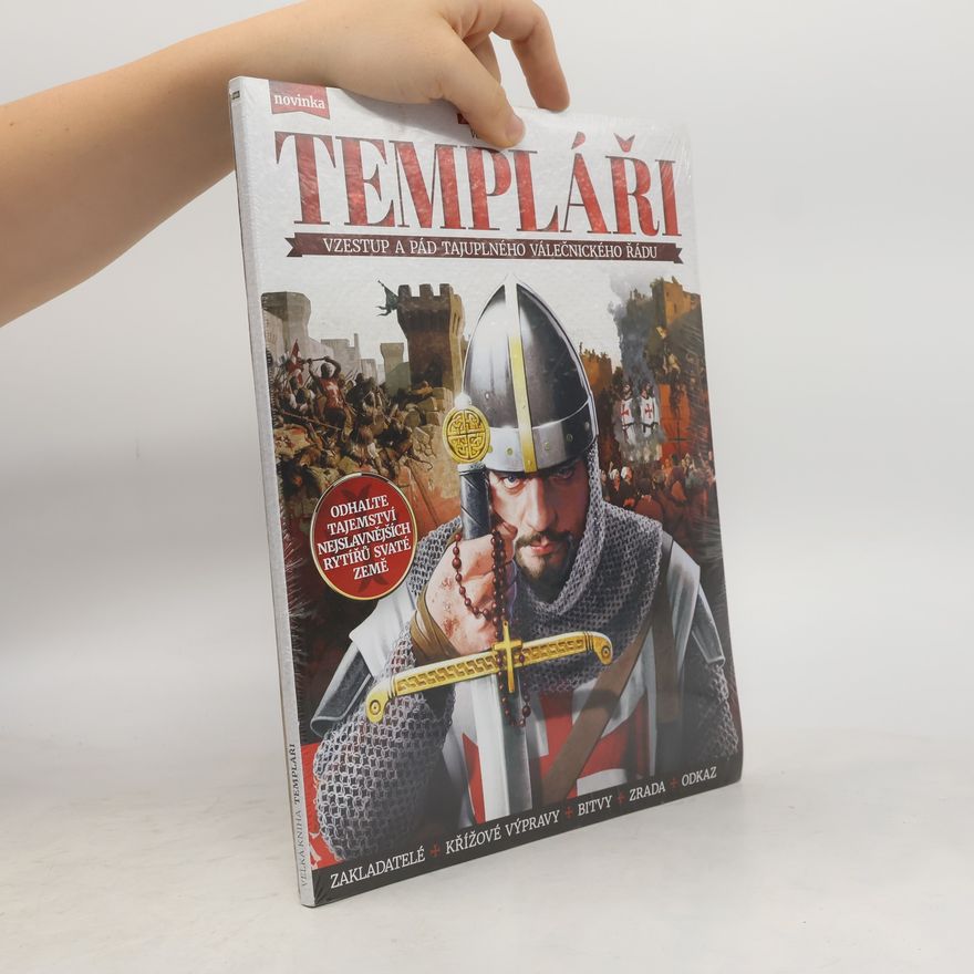 Autorenkollektiv Templáři : velká kniha : vzestup a pád tajuplného válečnického řádu
