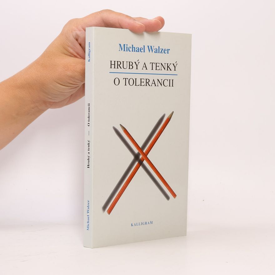 Michael Walzer Hrubý a tenký / O tolerancii