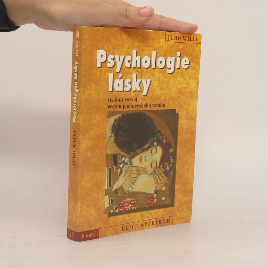 Jürg Willi Psychologie lásky. Osobní rozvoj cestou partnerského vztahu