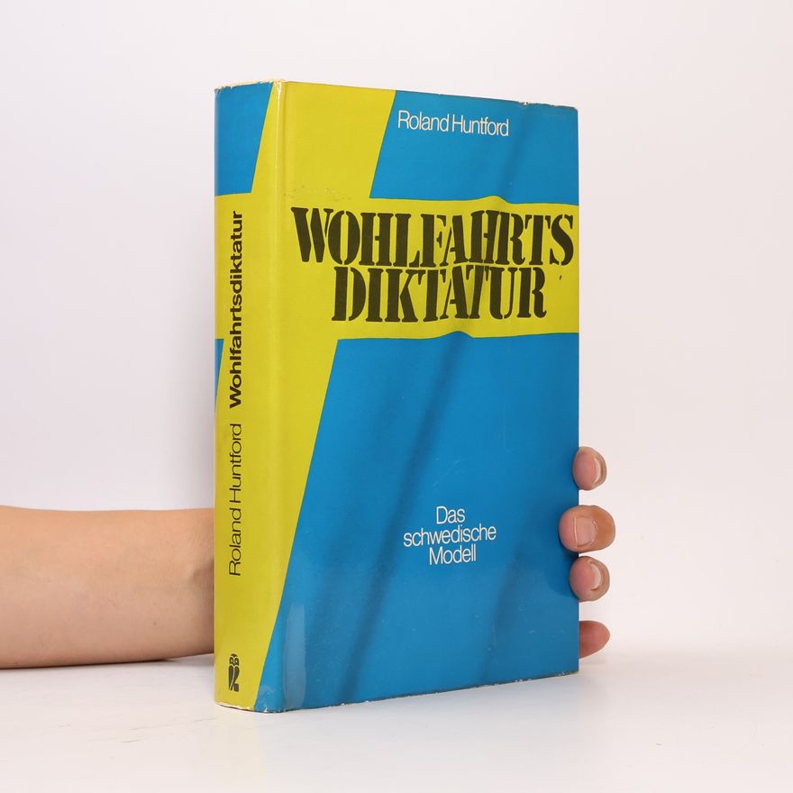 Roland Huntford Wohlfahrtsdiktatur