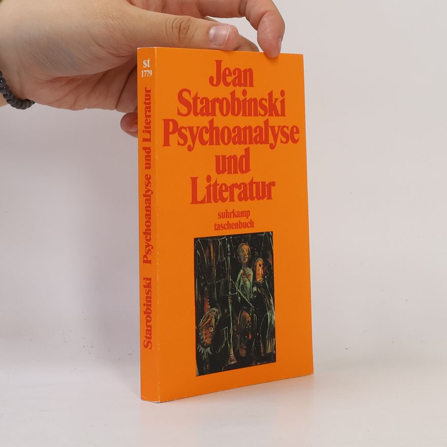 Jean Starobinski Psychoanalyse und Literatur