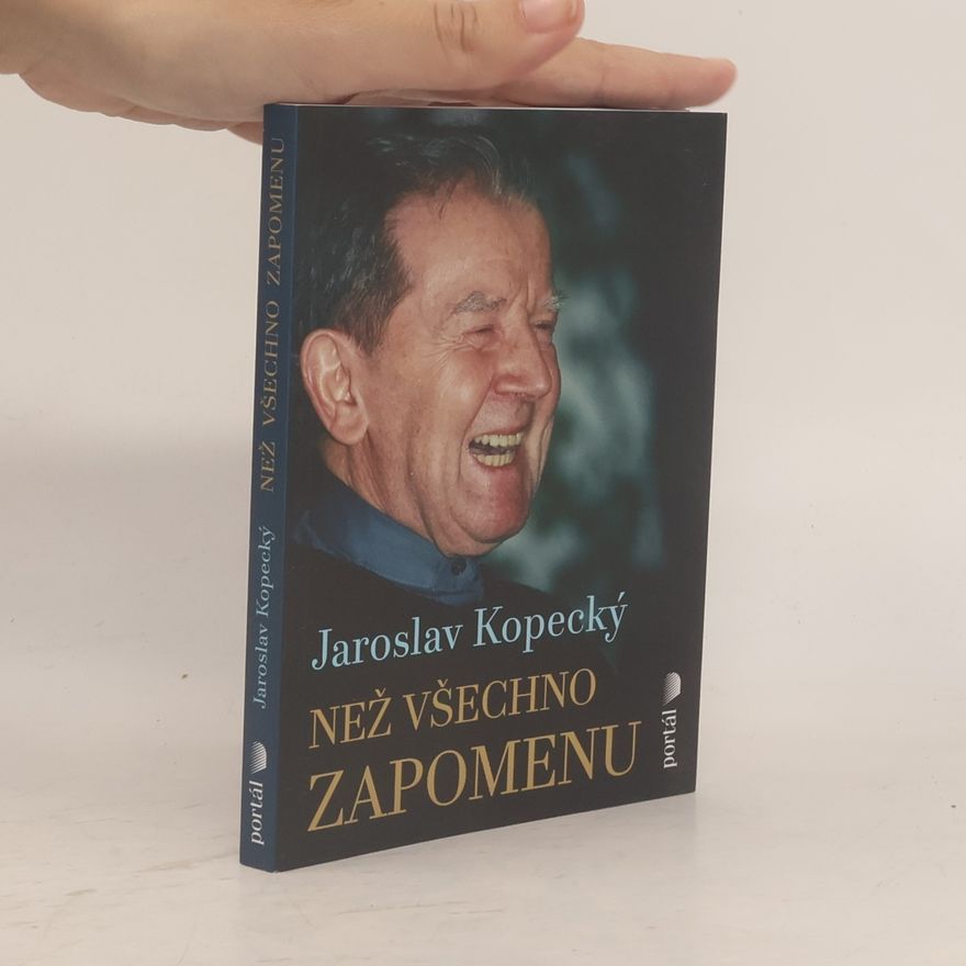 Jaroslav Kopecký Než všechno zapomenu
