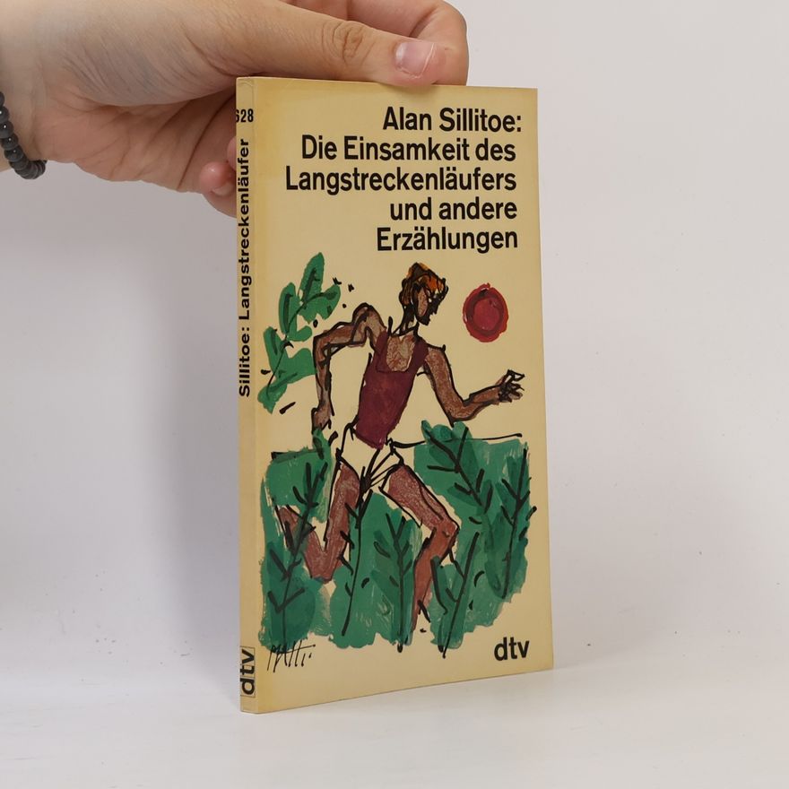 Alan Sillitoe Die Einsamkeit des Langstreckenläufers und andere Erzählungen.