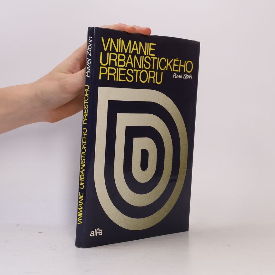 Pavel Zibrin Vnímanie urbanistického priestoru