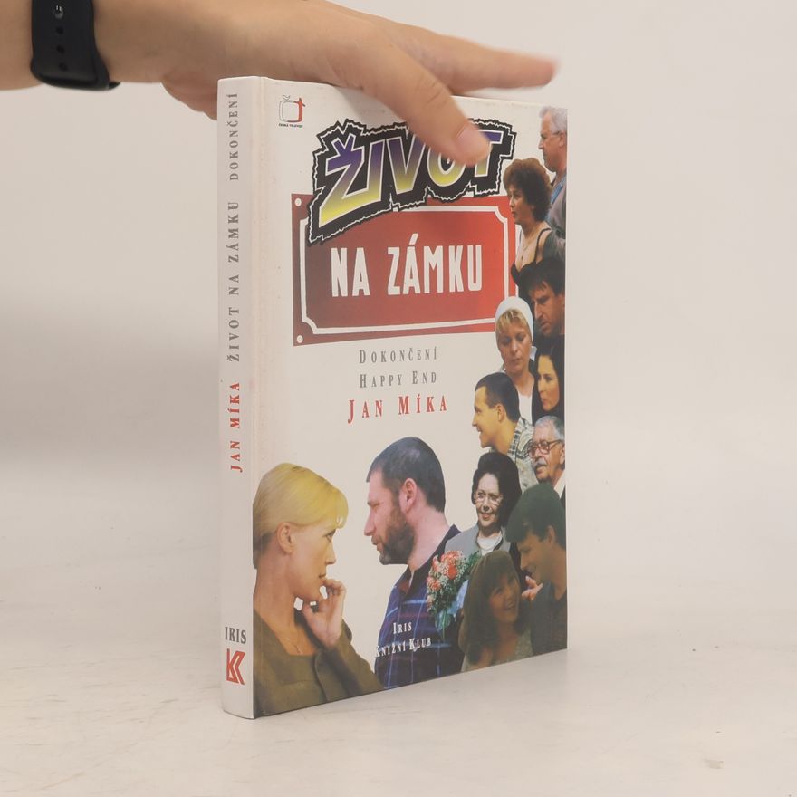 Jan Míka Život na zámku : podle stejnojmenného televizního seriálu : dokončení, happy end