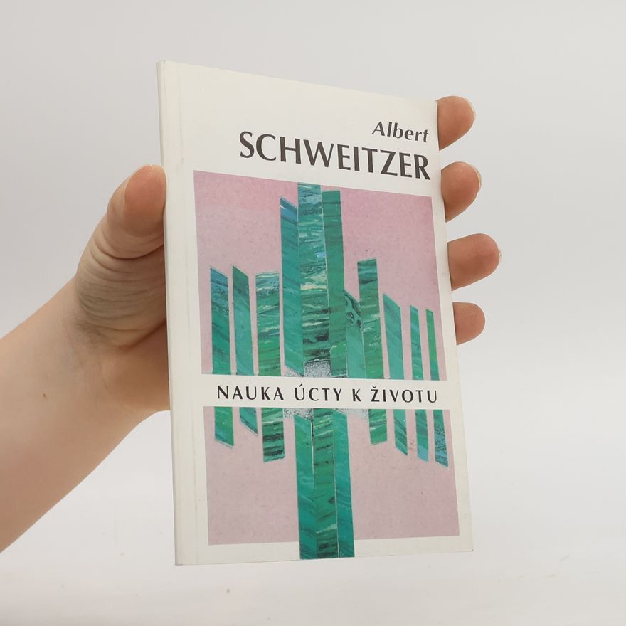 Albert Schweitzer Nauka úcty k životu