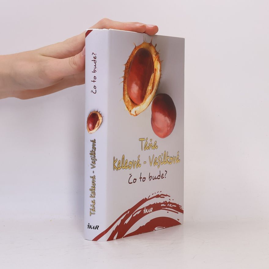 Táňa Keleová-Vasilková Čo to bude?