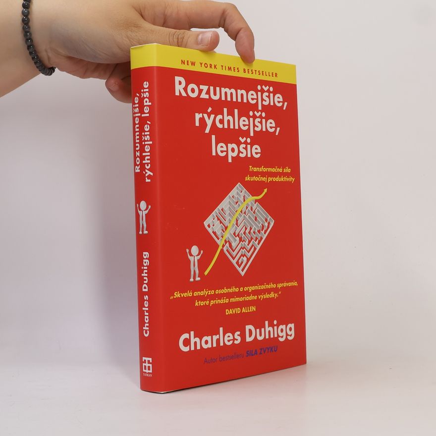 Charles Duhigg Rozumnejšie, rýchlejšie, lepšie