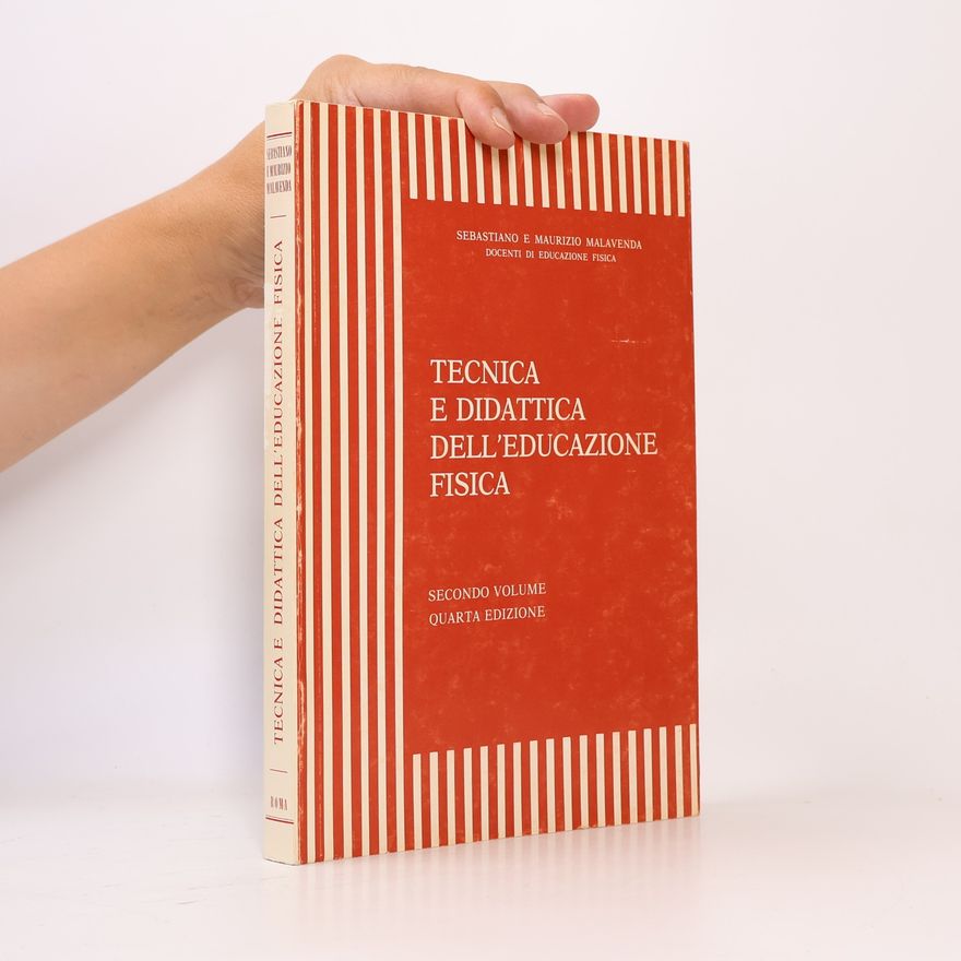 Sebastiano e Maurizio Malavenda Tecnica e didattica dell'educazione fisica 2