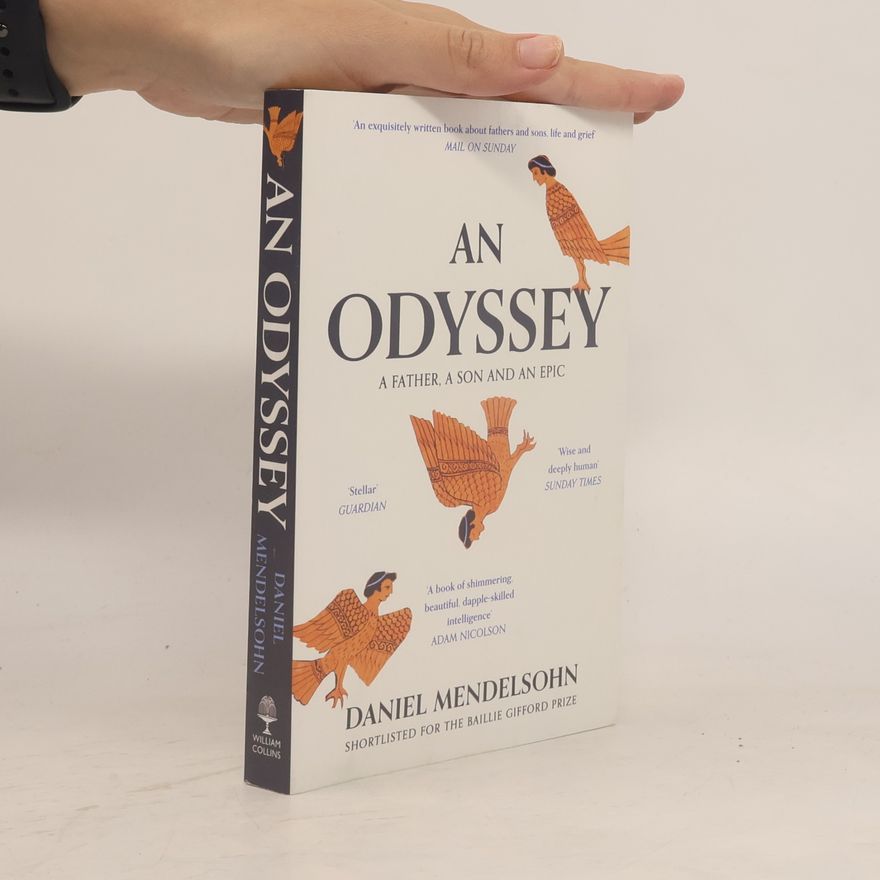 Daniel Adam Mendelsohn An Odyssey: A Father, A Son and an Epic