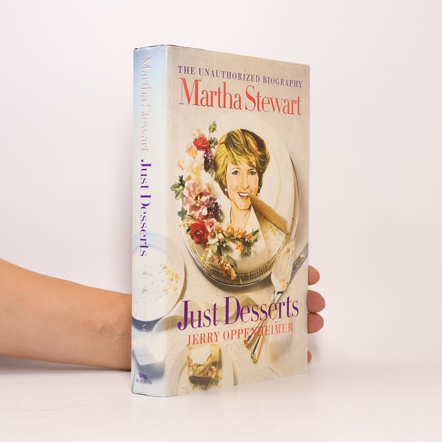 Jerry Oppenheimer Martha Stewart. Just Desserts