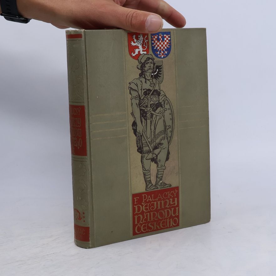 František Palacký Dějiny národu českého. Díl I.