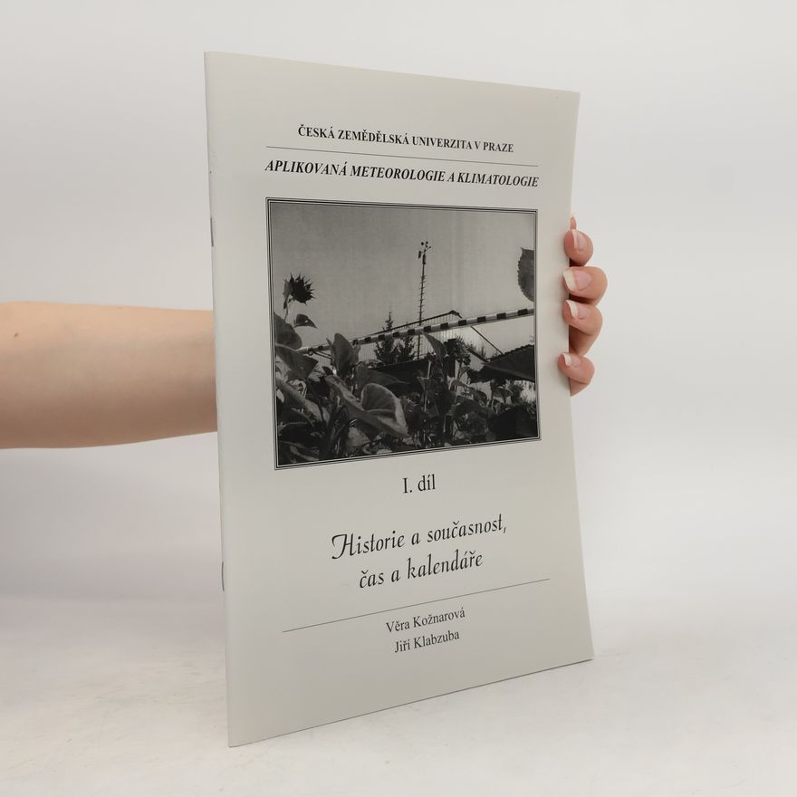 Věra Kožnarová Aplikovaná meteorologie a klimatologie. I. díl, Historie a současnost, čas a kalendáře