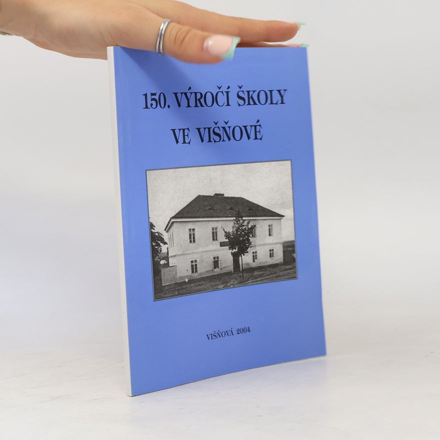 Kolektiv autorů 150. výročí školy ve Višňové