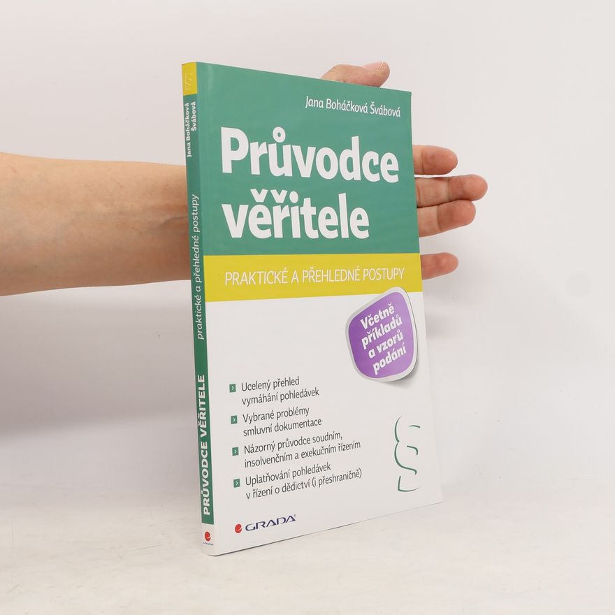 Jana Boháčková Švábová Průvodce věřitele : praktické a přehledné postupy