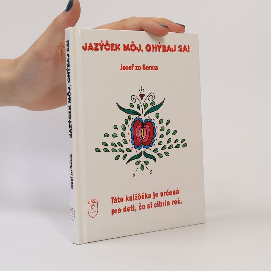 Jozef zo Senca Jazýček mój, ohýbaj sa!