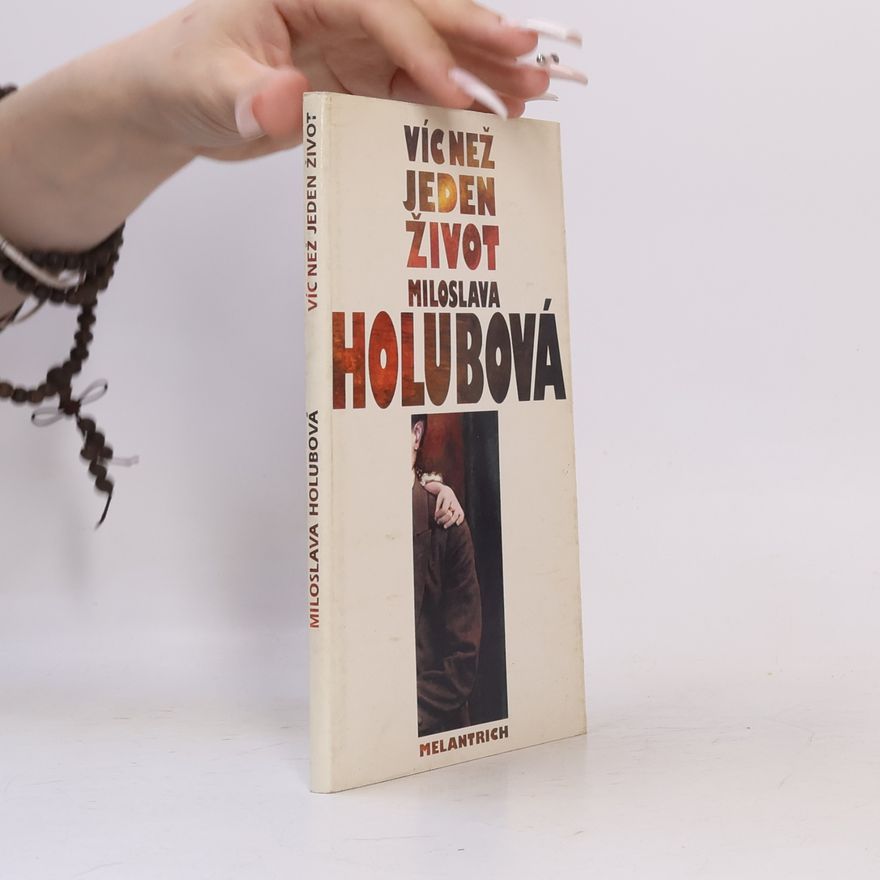Miloslava Holubová Víc než jeden život