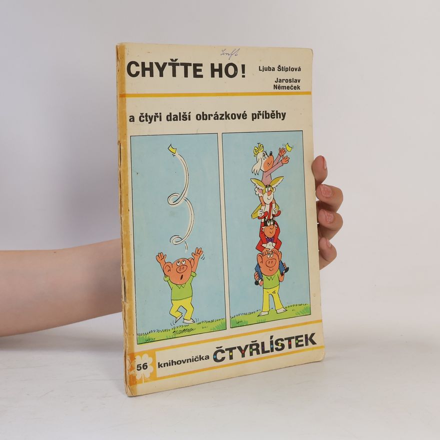 Ljuba Štíplová Čtyřlístek 56. Chyťte ho!