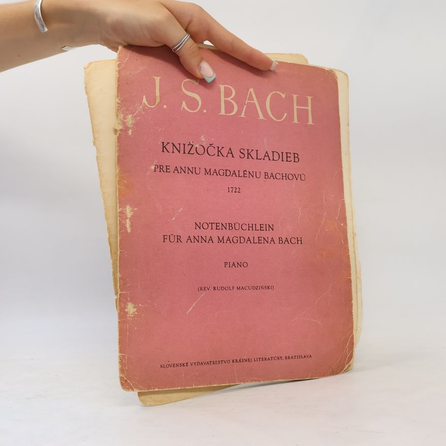 Johann Sebastian Bach Knižočka skladieb pre Annu Magdalénu Bachovú 1722. Notenbüchlein für Anna Magdalena Bach
