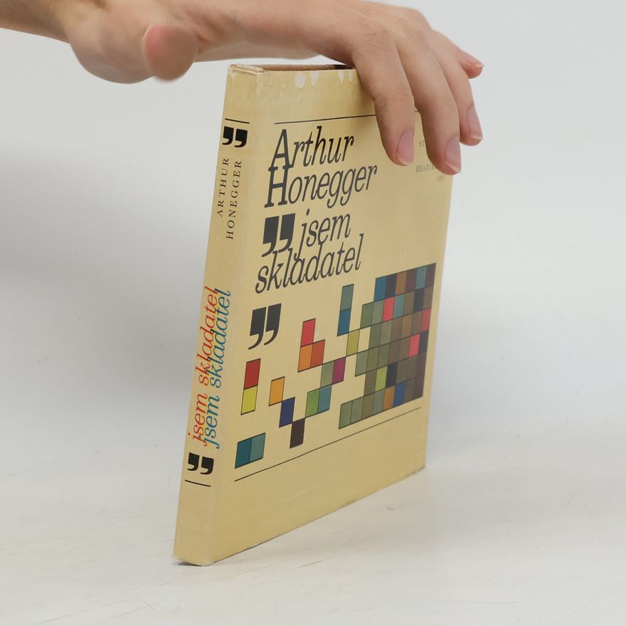 Arthur Honegger Jsem skladatel