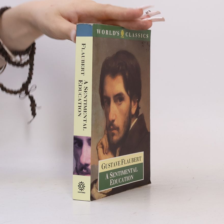 Gustave Flaubert Oxford World's Classics: A Sentimental Education