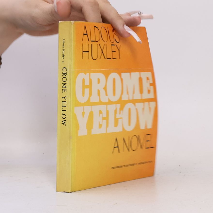 Aldous Huxley Crome yellow : a novel